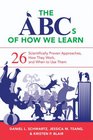 The ABCs of How We Learn 26 Scientifically Proven Approaches How They Work and When to Use Them