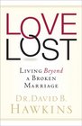 Love Lost Living Beyond a Broken Marriage