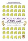 Prince Harming Syndrome Break Bad Relationship Patterns for Goodmdash5 Essentials for Finding True Love