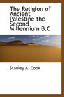 The Religion of Ancient Palestine the Second Millennium BC