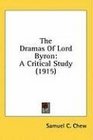 The Dramas Of Lord Byron A Critical Study