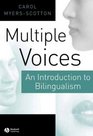 Multiple Voices An Introduction to Bilingualism