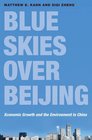 Blue Skies over Beijing Economic Growth and the Environment in China
