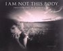 I am Not This Body The Pinhole Photographs of Barbara Ess