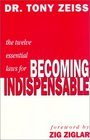 Twelve Essential Laws for Becoming Indispensable