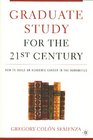 Graduate Study for the TwentyFirst Century How to Build an Academic Career in the Humanities