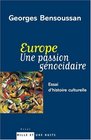 Europe Une passion genocidaire Essai d'histoire culturelle