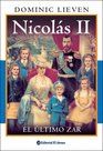 Nicolas II/ Nicholas II Emperor of All the Russias El Ultimo Zar / the Last Czar