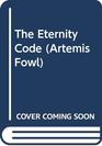 The Eternity Code (Artemis Fowl, Book 3)