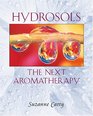 Hydrosols The Next Aromatherapy