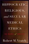 Hippocratic Religious and Secular Medical Ethics The Points of Conflict