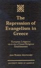 The  Repression of Evangelism in Greece European Litigation visavis a Closed Religious Establishment