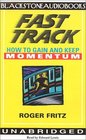 Fast Track How to Gain and Keep Momentum