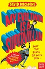My Evil Twin Is a Supervillain By the winner of the Waterstones Children's Book Prize