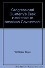 Congressional Quarterly's Desk Reference on American Government