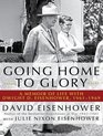 Going Home to Glory A Memoir of Life with Dwight D Eisenhower 19611969