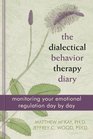 Dialectical Behavior Therapy Diary Monitoring Your Emotional Regulation Day by Day