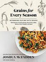 Grains for Every Season Rethinking Our Way with Grains