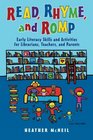 Read Rhyme and Romp Early Literacy Skills and Activities for Librarians Teachers and Parents
