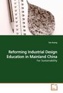 Reforming Industrial Design Education in Mainland  China For Sustainability