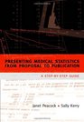 Presenting Medical Statistics from Proposal to Publication A Stepbystep Guide