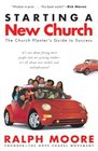 Starting a New Church The Church Planter's Guide to Success