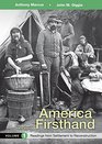 America Firsthand Volume 1 Readings from Settlement to Reconstruction