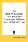 The Book Of Legends Tales From The Talmud And Midrash Part I Biblical Period