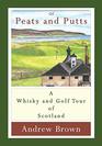 Of peats and putts A whisky and golf tour of Scotland