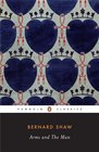Arms and the Man (Penguin Classics)