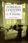 Foreign Country The Life of L P Hartley