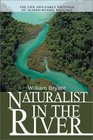 Naturalist in the River The Life and Early Writings of Alfred Russel Wallace