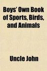 Boys' Own Book of Sports Birds and Animals