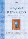 A Life God Rewards: Why Everything You Do Today Matters Forever (The Breakthrough Series, Bk 3)