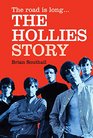 The Hollies The Road is Long The First Full Bigraphy of One of the UK's Most Successful Bands