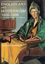 English Art and Modernism 19001939  Second Edition