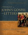 A Theology of John's Gospel and Letters The Word the Christ the Son of God