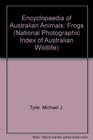 Encyclopaedia of Australian Animals Frogs