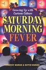 Saturday Morning Fever  Growing up with Cartoon Culture