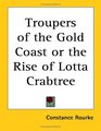 Troupers of the Gold Coast or the Rise of Lotta Crabtree