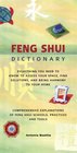 Feng Shui Dictionary Everything You Need to Know to Assess Your Space Find Solutions and Bring Harmony to Your Home