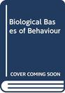 The biological bases of behaviour