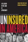 Uninsured in America Life and Death in the Land of Opportunity