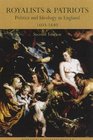 Royalists and Patriots Politics and Ideology in England 16031640