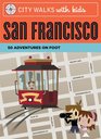 City Walks with Kids San Francisco 50 Adventures on Foot