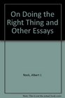 On Doing the Right Thing and Other Essays
