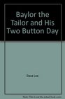 Baylor the tailor and his two button day