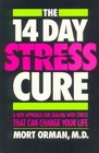 The 14 Day Stress Cure A New Approach for Dealing With Stress That Can Change Your Life