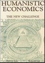 Humanistic Economics The New Challenge