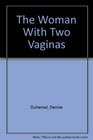 The Woman With Two Vaginas